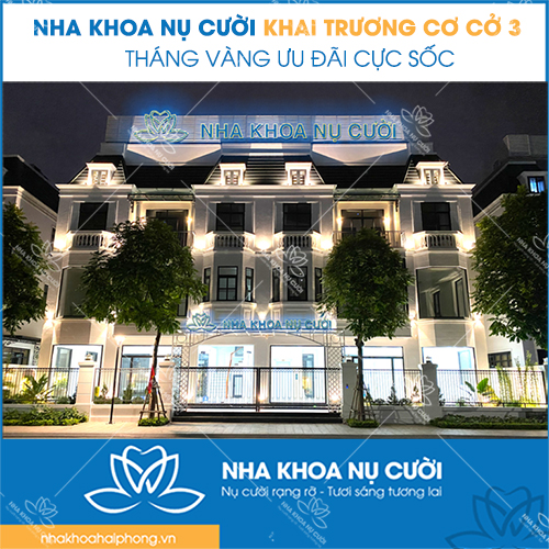 THÁNG VÀNG –NHA KHOA NỤ CƯỜI KHAI TRƯƠNG CƠ CỞ 3 – ƯU ĐÃI CỰC SỐC
