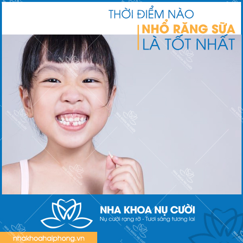 NHỔ RĂNG SỮA THỜI ĐIỂM NÀO LÀ TỐT NHẤT