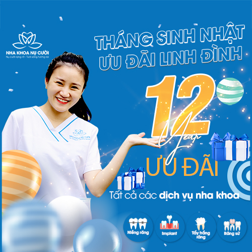 ƯU ĐÃI TOÀN QUỐC MỪNG SINH NHẬT NHA KHOA NỤ CƯỜI