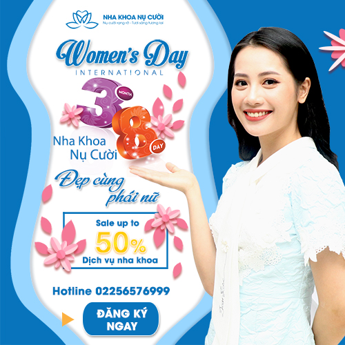NHA KHOA NỤ CƯỜI TẶNG ƯU ĐÃI NHÂN NGÀY QUỐC TẾ PHỤ NỮ 8/3